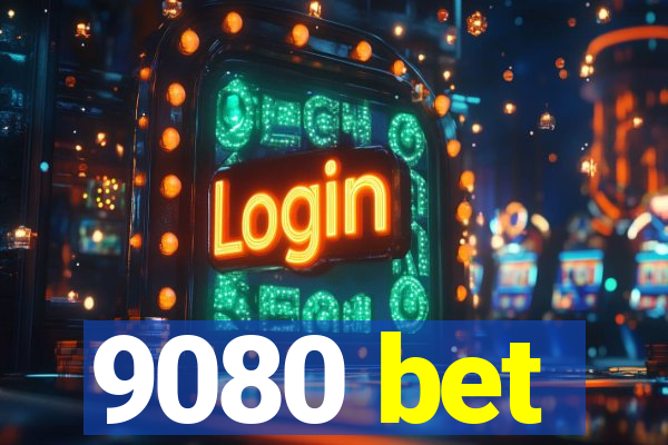 9080 bet